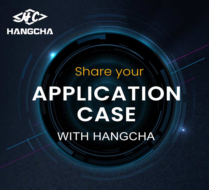 Share Your Application Case With #Hangcha